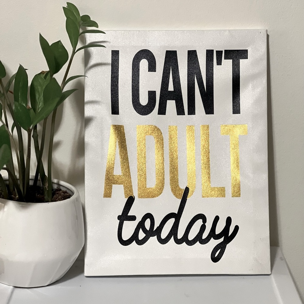I Can’t Adult Today Wall Canvas Print